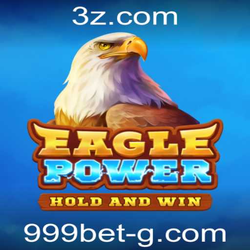 EaglePower: Descubra a Emoção do Novo Jogo Online com 999bet